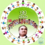 23 Nisan Ulusal Egemenlik Ve ocuk Bayramnz Kutlu Olsun!