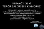ORTAKY'DE K TERR SALDIRISINI KINIYORUZ!